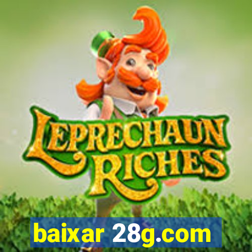 baixar 28g.com